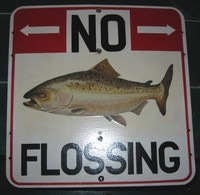 No flossing